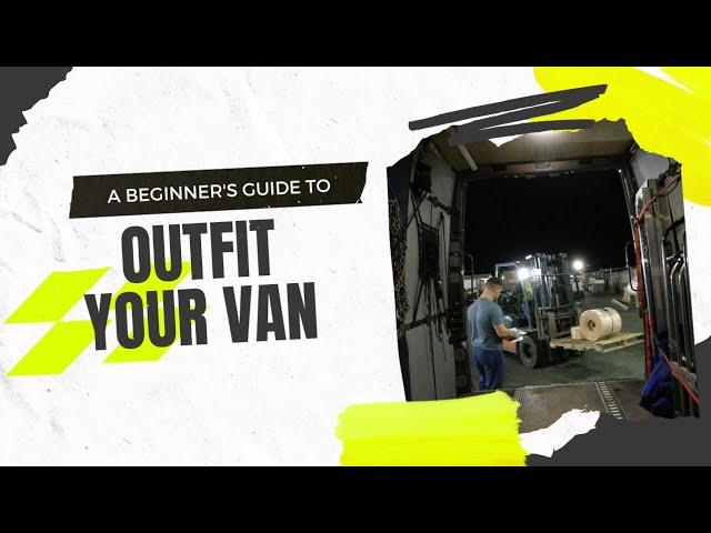 What's needed before your first trip | Expediting Cargo Van Life