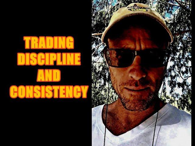 TRADING DISCIPLINE AND CONSISTENCY