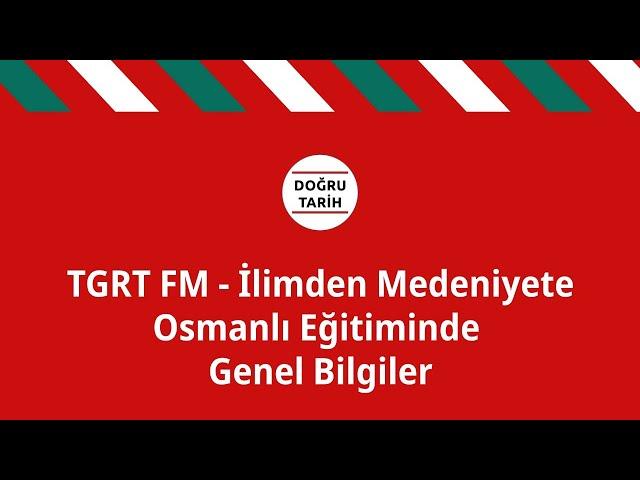 Osmanlı Eğitiminde Genel Bilgiler - 1. Bölüm