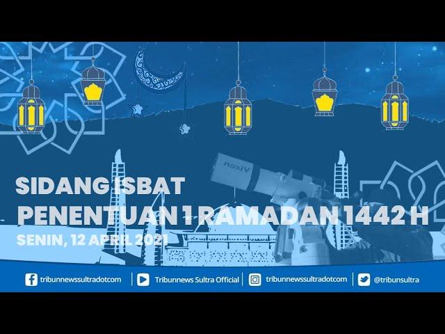 LIVE SIDANG ISBAT PENENTUAN 1 RAMADAN 1442 H, SENIN 12 APRIL 2021