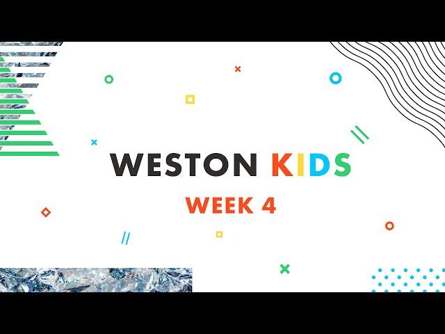 Weston Kids Online - week 4