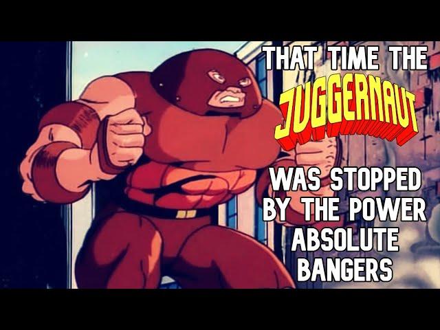 That Time The Juggernaut was Stopped by the Power of Absolute Bangers