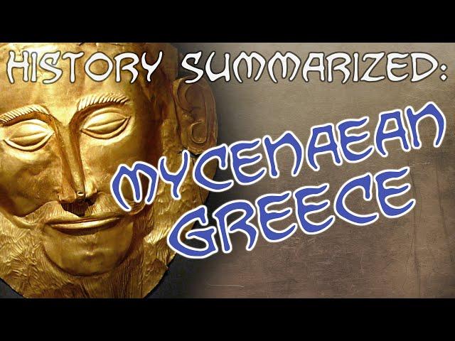 History Summarized: Mycenaean Greece & the Bronze Age Collapse