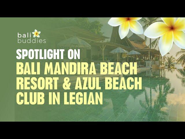 Spotlight on Bali Mandira Beach Resort & Azul Beach Club in Legian