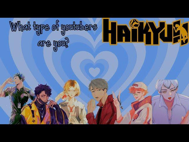 Haikyuu Scenarios: What Type Of Youtubers Are You? | Haikyuu Characters x GN! Y/N