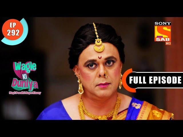 Rajesh Disguises As A Woman - Wagle Ki Duniya - Ep 292 - Full Episode - 7 March 2022