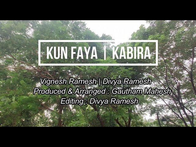 Kun Faya Kun × Kabira ft. Divya Ramesh & Vignesh Ramesh | 2K | Home Project