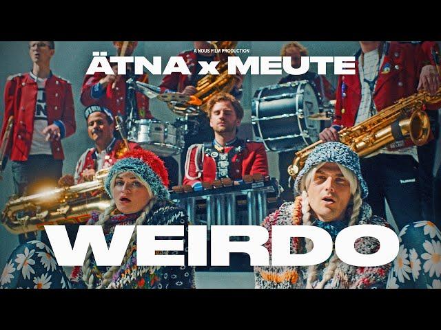 ÄTNA x MEUTE - Weirdo (Official Video)