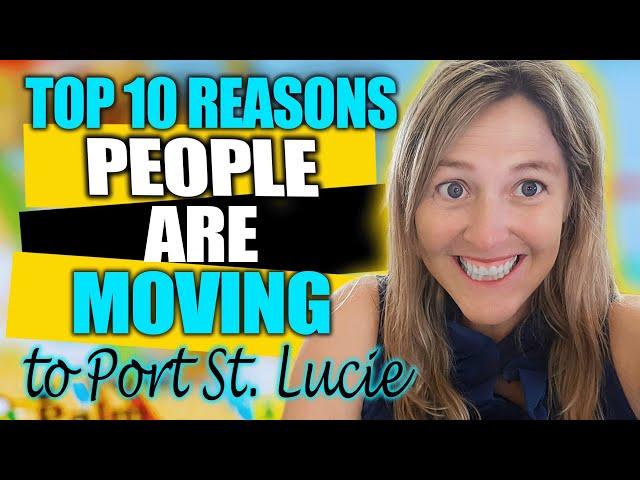 ️TOP 10 REASONS PEOPLE ARE MOVING To Port St Lucie Florida | Living in Port Saint Lucie Florida