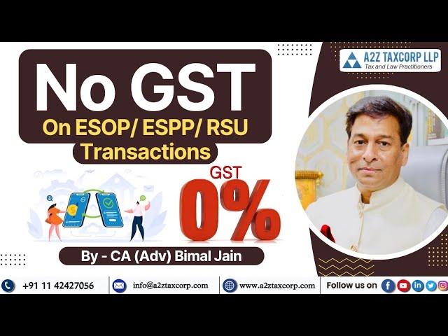 No GST on ESOP/ ESPP/ RSU Transactions || CA (Adv) Bimal Jain