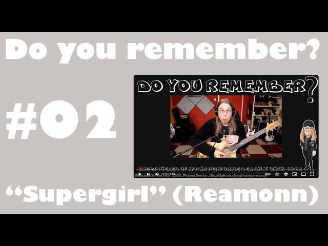 Do you remember "Supergirl" by Reamonn? A small guitar tutorial by Jorgfromgermany.