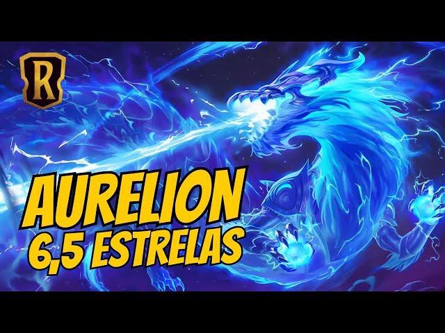 DESAFIO DO AURELION 6,5 ESTRELAS - Legends of Runeterra - CDC