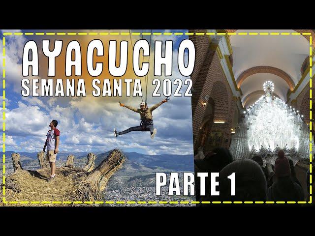 Semana santa en Ayacucho 2024 | Parte 1 | Huamanga | Cañón de Qorihuillca | Intihuatana |