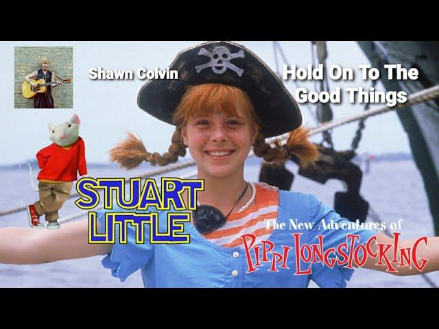Shawn Colvin - Hold On To The Good Things (The New Adventures of Pippi Longstocking Music Video)