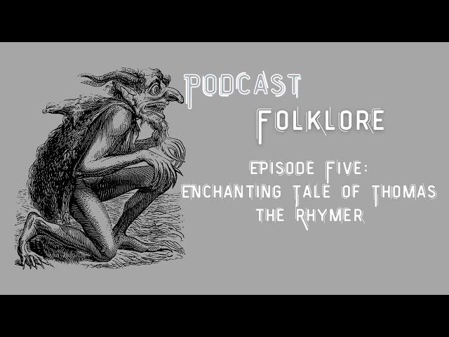 Podcast Folklore | The Enchanting Tale of Thomas the Rhymer