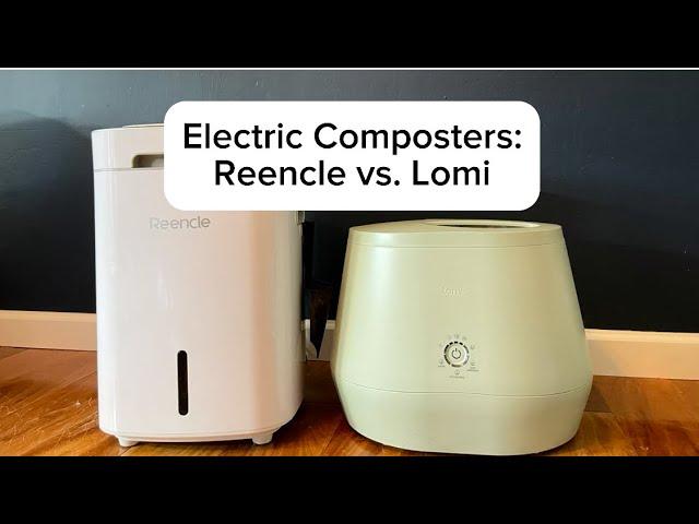 Electric Composters: Reencle Vs. Lomi