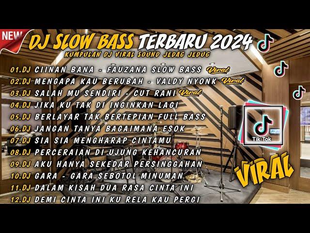 DJ SLOW BASS TERBARU 2024DJ CIINAN BANA - FAUZANADJ MENGAPA KAU BERUBAH - VALDY NYONKVIRAL TIKTOK