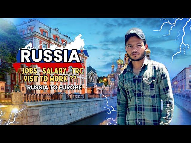 How To Go Russia  . Jobs Salary TRC Visit To Work ??? @mohdfaizil