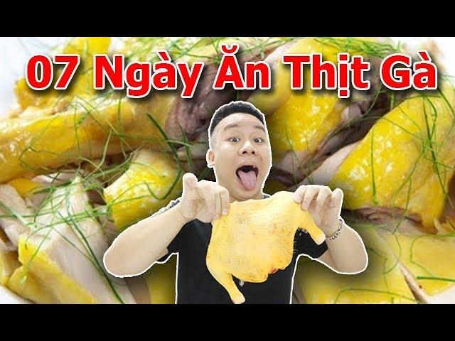 Thử Thách 7 Ngày Chỉ Ăn Thịt Gà - Nguyễn Đức Nam