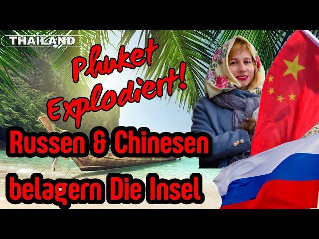 Phuket Tourismus Ansturm Chinesen & Russen belagern Insel