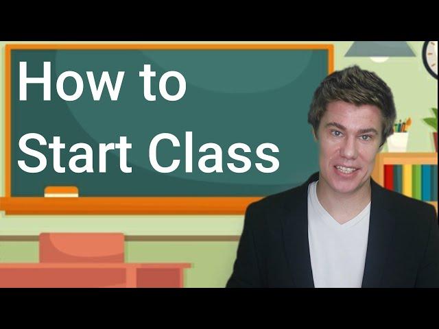 How to Begin a Class - How to Start an ESL Class