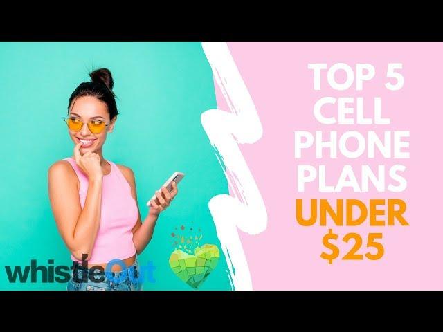 Top 5 Cell Phone Plans Under $25