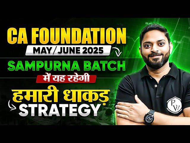 CA Foundation May/June 2025 Sampurna Batch Strategy 