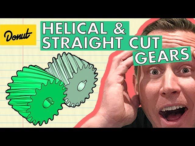 HELICAL VS. STRAIGHT CUT GEARS | Donut Media