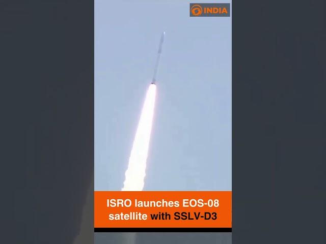 ISRO launches EOS-8 satellite with SSLV-D3