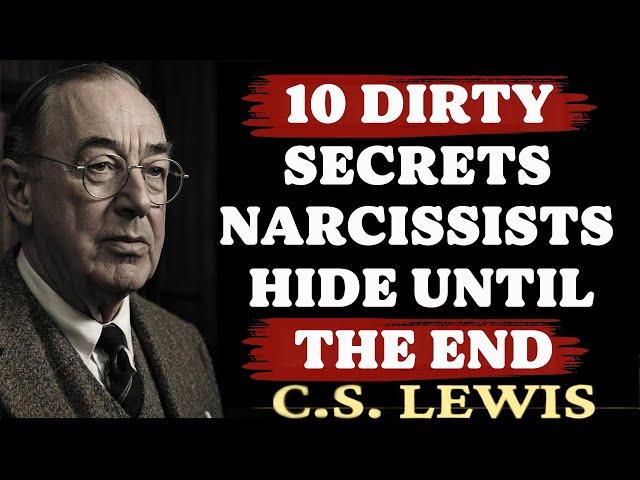 10 DIRTY SECRETS the Narcissist HIDES From You Until the Very End | C.S. Lewis Sermons 2025