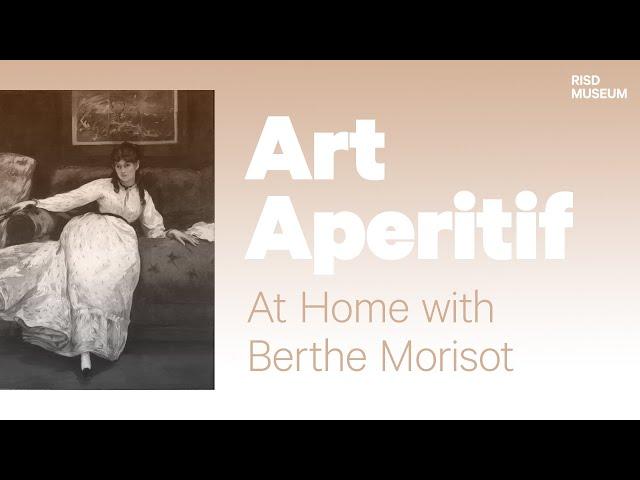 Art Aperitif / At Home with Berthe Morisot