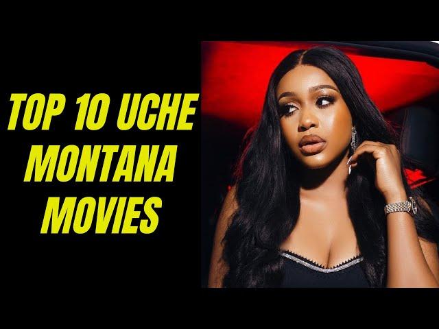 Top 10 Uche Montana Nollywood Movies You Missed