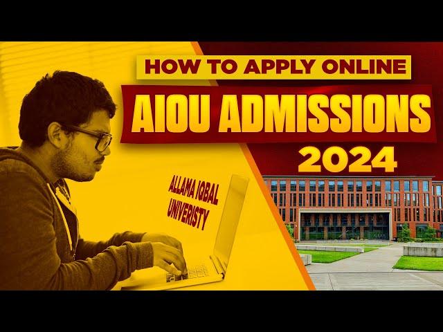 How to Apply in Allama Iqbal Open University (AIOU) | Complete Online Applying Procedure of AIOU |