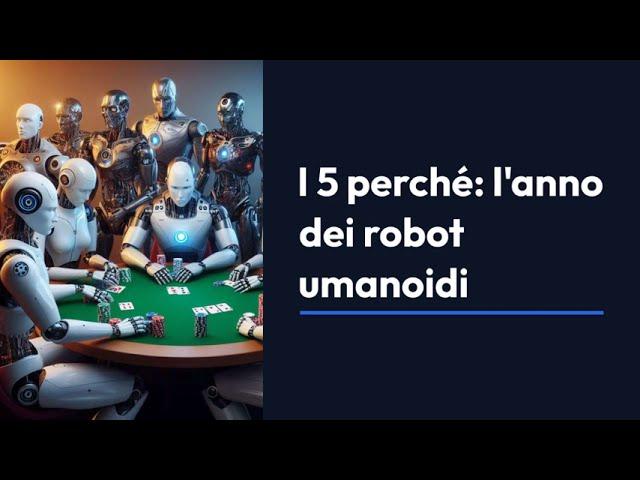 I 5 perchè: l'anno dei robot umanoidi