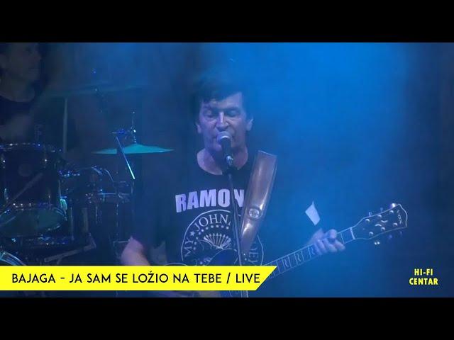 BAJAGA  - Ja sam se ložio na tebe / Live