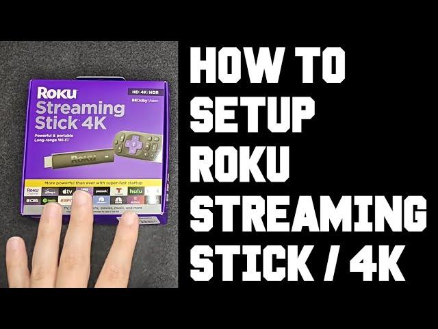 How To Setup Roku Streaming Stick 4K - Step By Step Beginners Guide To Setup Roku Streaming Stick