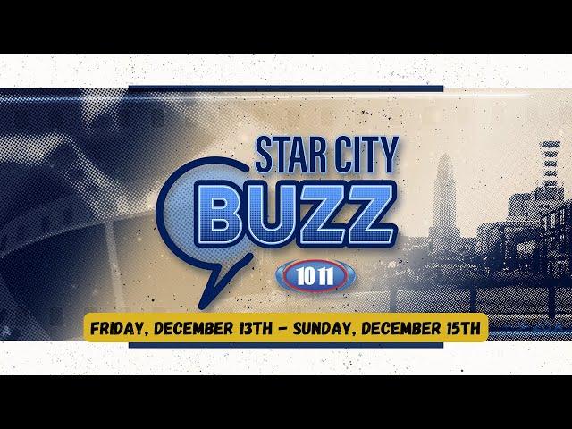 STAR CITY BUZZ: Weekend events happening Friday, December 13th - Sunday, December 15th