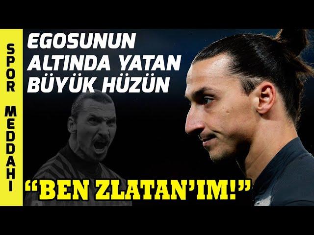 Zlatan Ibrahimovic Efsanesi: "BEN ZLATAN'IM"