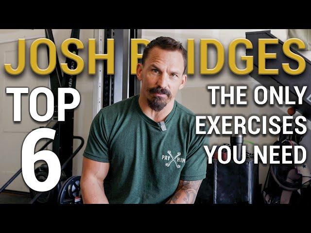 Josh Bridges TOP 6 Movements for Overall Fitness