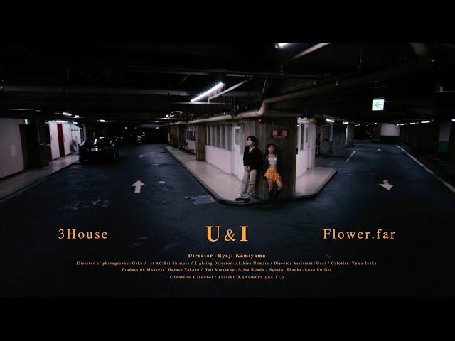 3House & Flower.far - U&I【Official Video】