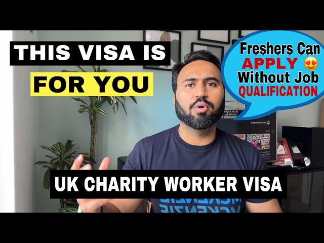 Tier 5 UK CHARITY WORKER VISA | Best For Freshers 