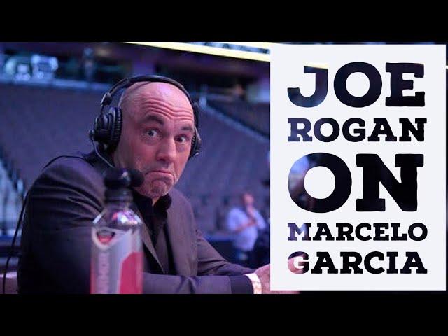 Joe Rogan talks about Marcelo Garcia