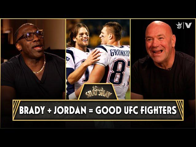 Dana White Believes Tom Brady, Michael Jordan, Shaq & Gronk Would Be Great UFC Fighters