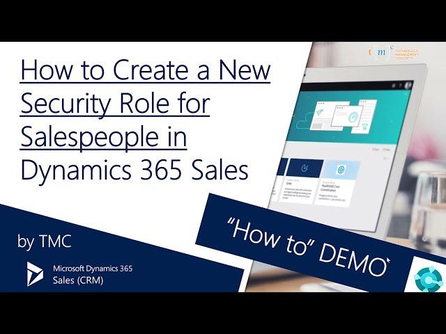 Dynamics 365 Sales (CRM) – How to Create a New Security Role for Salespeople