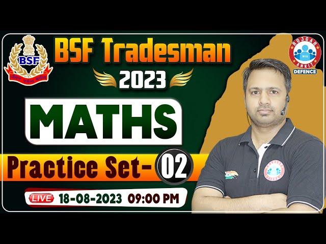 BSF Tradesman 2023, BSF Maths Practice Set 02, BSF Tradesman Maths PYQs, BSF Maths By Rakesh Sir