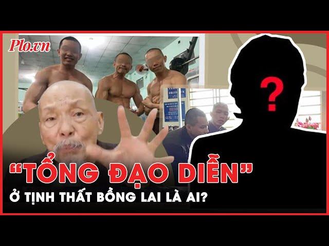 Hé lộ “tổng đạo diễn” ở Tịnh Thất Bồng Lai | PLO