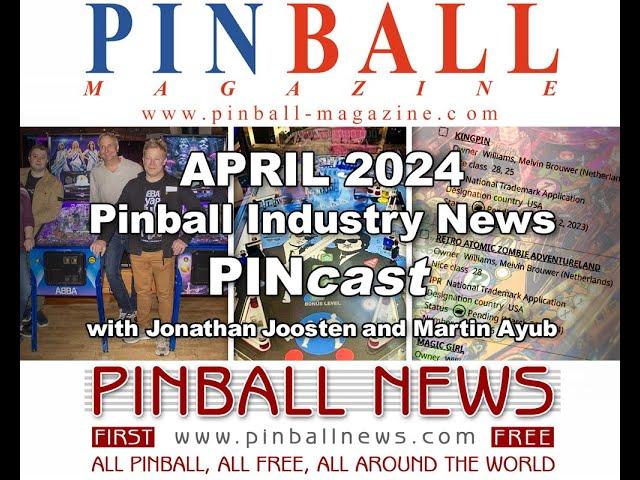 Pinball Magazine & Pinball News PINcast April 2024 recap