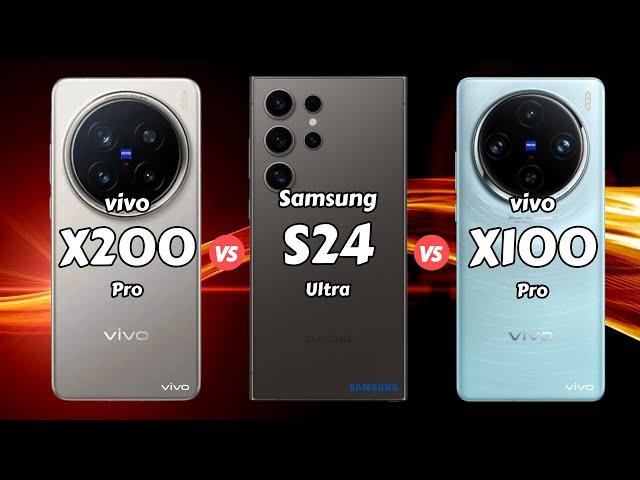 vivo X200 Pro vs Samsung S24 Ultra vs vivo X100 Pro