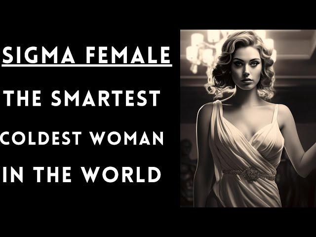 Sigma Female Empath: You Are The Coolest Smartest woman in The Planet