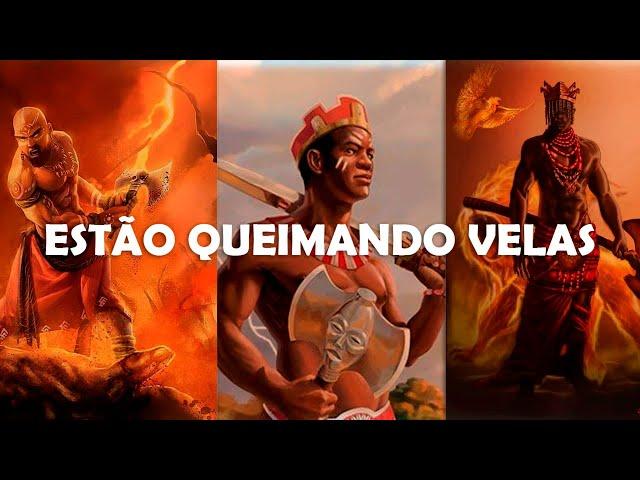 XANGÔ - ESTÃO QUEIMANDO VELAS..